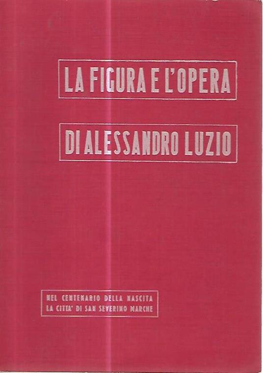 La figura e l'opera di Alessandro Luzio - Manlio Bianchedi - copertina