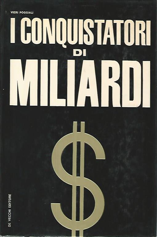 I conquistatori di miliardi - Vieri Poggiali - copertina