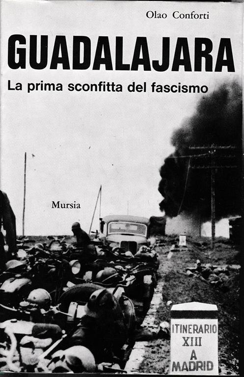 Guadalajara. La prima sconfitta del fascismo - Olao Conforti - copertina