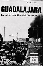 Guadalajara. La prima sconfitta del fascismo