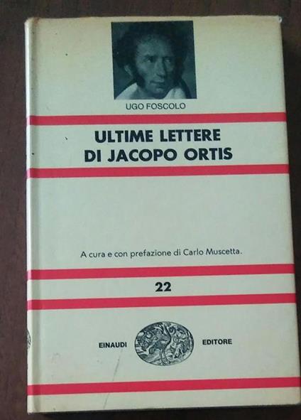 Le Ultime Lettere Di Jacopo Ortis - Carlo Muscetta - copertina