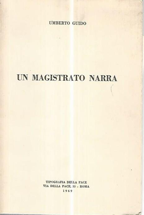 Un magistrato narra - Umberto Guido - copertina