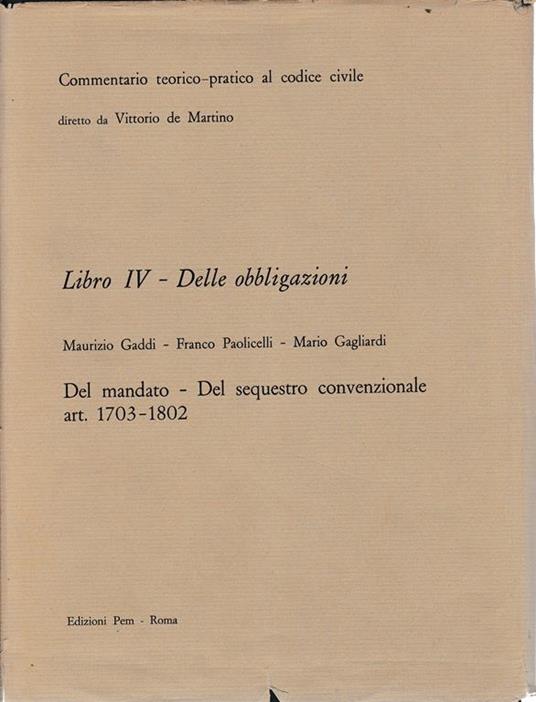 Commentario teorico-pratico al codice civile. Libro IV - Delle obbligazioni art. 1703-1802 - Manlio Gaddi - copertina