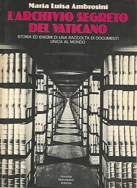 L archivio segreto del Vaticano Maria Luisa Ambrosini Libro