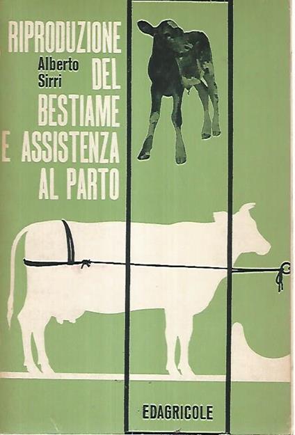 Riproduzione del bestiame e assistenza al parto - Alberto Sirri - copertina