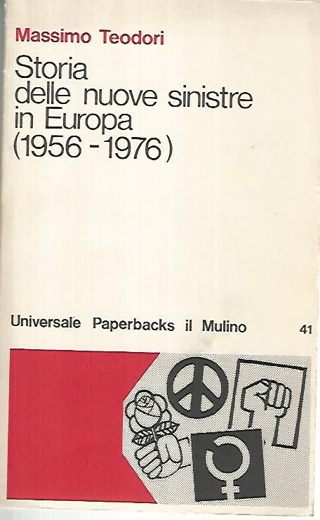 Storia delle nuove sinistre in Europa (1956-1976) - Massimo Teodori - copertina