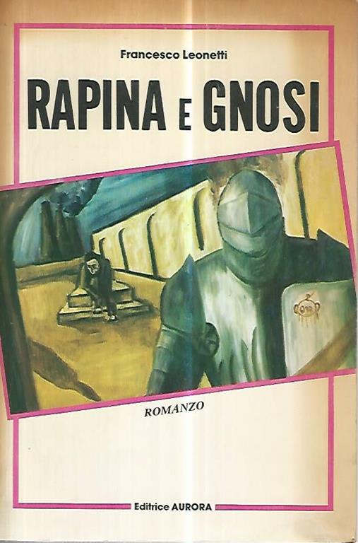 Rapina e gnosi - Francesco Leonetti - copertina