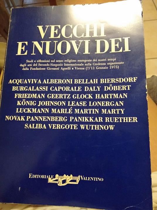 Vecchi e nuovi dei studi e deflessione sul senso religioso emergente dei nostri tempi dagli atti del secondo simposio internazionale sulla credenza organizzato dalla fondazione di Giovanni agnelli a Vienna (7/11) - copertina