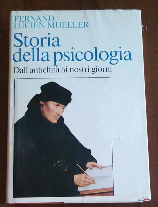 Storia della psicologia dall'antichità ai nostri giorni - Fernand-Lucien Mueller - copertina