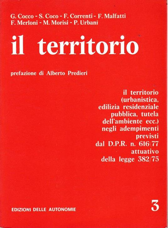 Il territorio. Ilterritorio (urbanistica, edilizia residenziale pubblica, tutela dell'ambiente ecc.) negli adempimenti previsti dal D.P.R. n. 616/77 attuativo della legge n. 382/75 - copertina