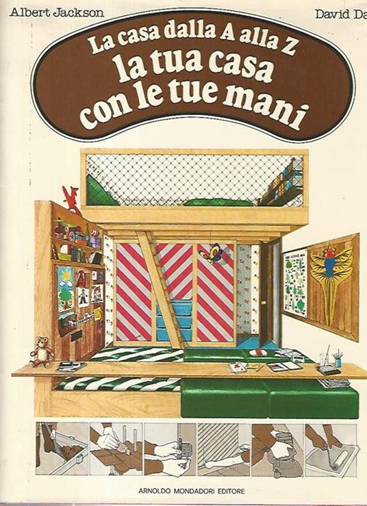 La casa dalla A alla Z. La tua casa con le tue mani - Albert Jackson - copertina