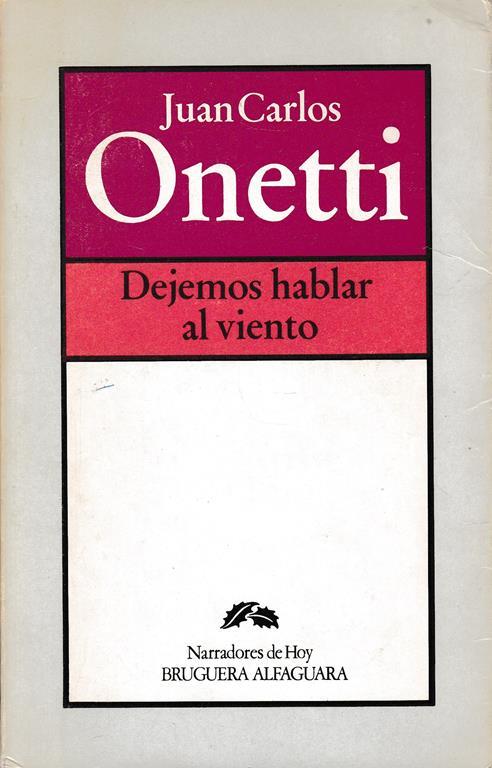 Dejemos hablar al viento - Juan Carlos Onetti - copertina