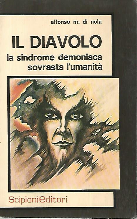 Il diavolo. Le manifestazioni del demoniaco nella storia fino ai nostri giorni - Alfonso Maria Di Nola - copertina