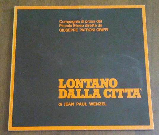 Compagnia Di Prosa Del Piccolo Eliseo Lontano Dalla Città - G.P. Griffi - copertina