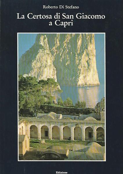 La Certosa di San Giacomo a Capri - Roberto Di Stefano - copertina