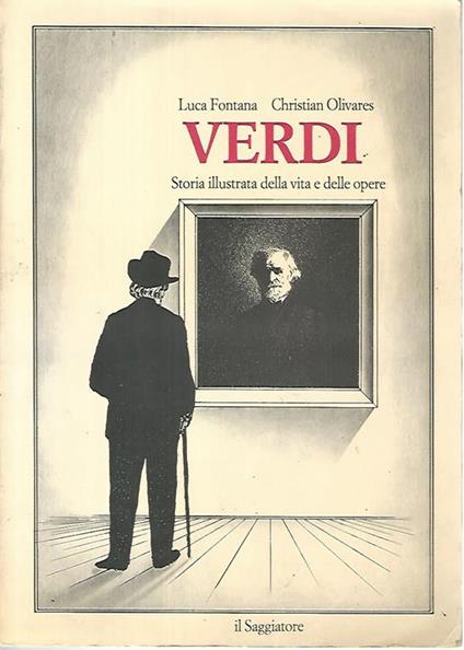 Verdi. Storia illustrata della vita e delle opere - Luca Fontana - copertina