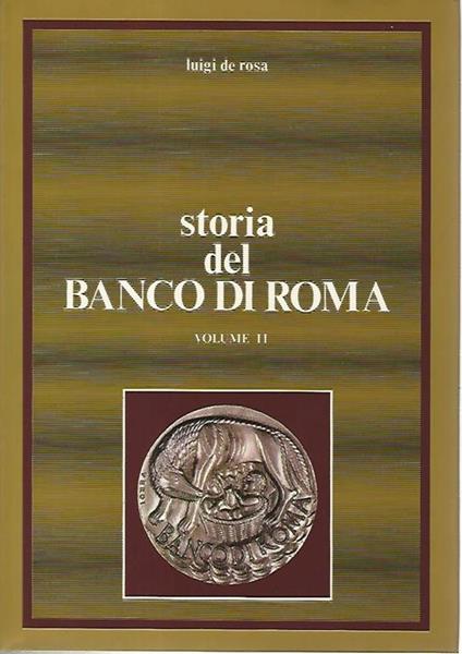 Storia del banco di Roma. Volume II - Luigi De Rosa - copertina