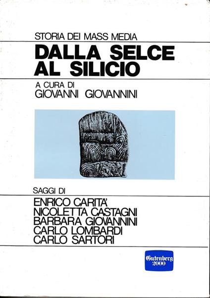 Dalla Selce al Silicio. Storia dei mass media - Giovanni Giovannini - copertina