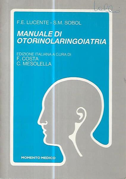 Manuale di otorinolaringoiatria - Francesco Lucente - copertina