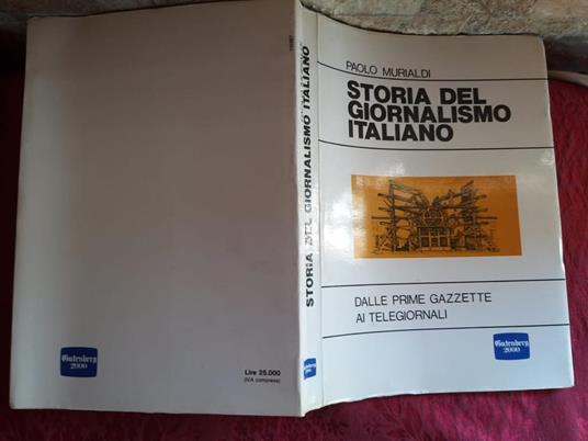 Storia del Giornalismo Italiano. Dalle gazzette ai telegiornali - Paolo Murialdi - copertina