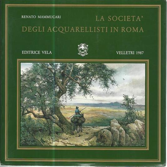 La società degli acquerellisti in Roma - Renato Mammucari - copertina