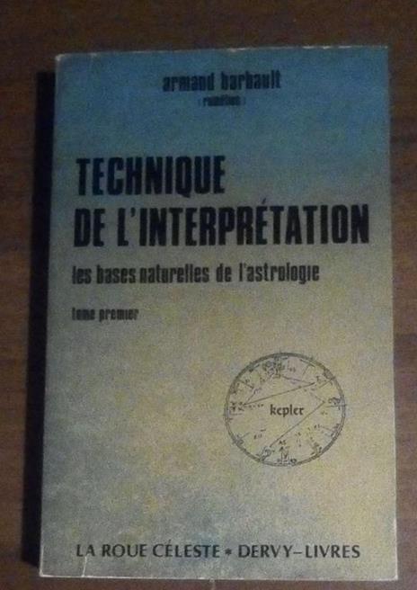 Techinique De L'Interpretation Les Bases Naturelles De L'Astrologie - Armand Barbault - copertina