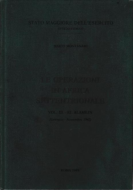 Le operazioni in Africa Settentrionale vol. III - El Alamein (Gennaio - Novembre 1942) - Marcello Montanari - copertina