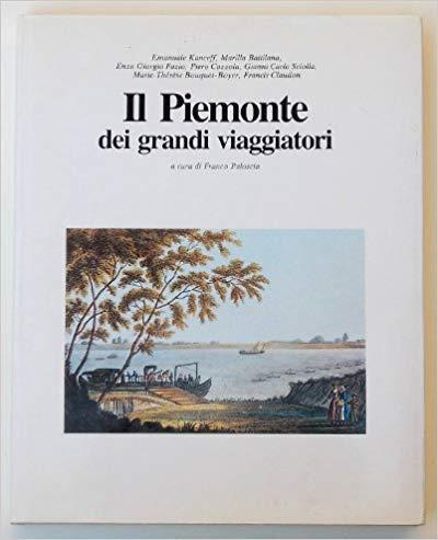 Il Piemonte dei grandi viaggiatori - Franco Paloscia - copertina