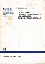 La potestà legislativa regionale nei rapporti con la legge statale