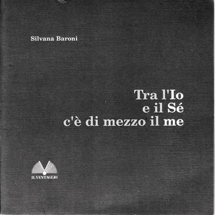 Tra l'Io e il Sé c'é di mezzo il me - Sandro Baroni - copertina