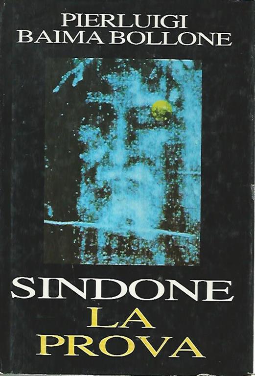 Sindone. La prova - Pierluigi Baima Bollone - copertina