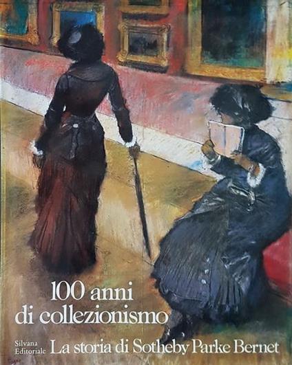 100 Anni Di Collezionismo La Storia Di Sotheby Parke Bernet - Thomas E. Norton - copertina