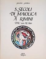 5 Secoli Di Maiolica A Rimini Dal '200 Al '600