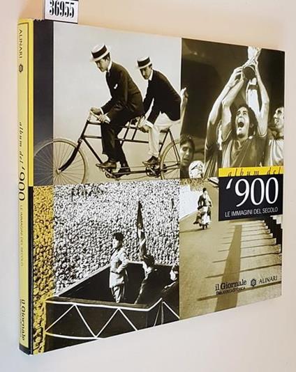 Album Del '900 Un Secolo Nelle Immagini Degli Archivi Alinari - Zeffiro Ciuffoletti - copertina