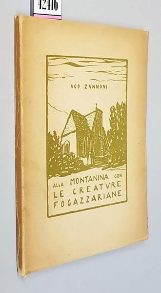Alla Montanina Con Le Creature Fogazzariane - Ugo Zannoni - copertina