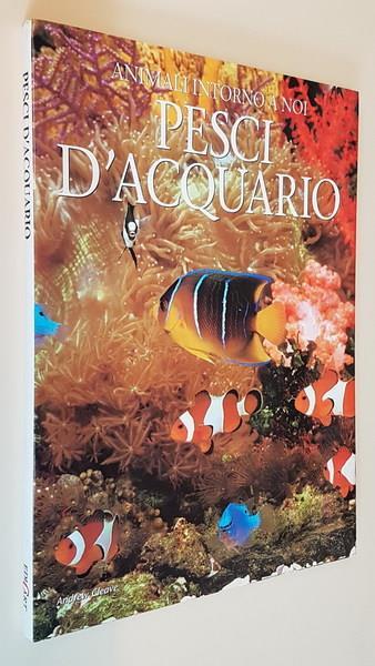 Animali intorno a noi PESCI D'ACQUARIO - Andrew Cleave - copertina