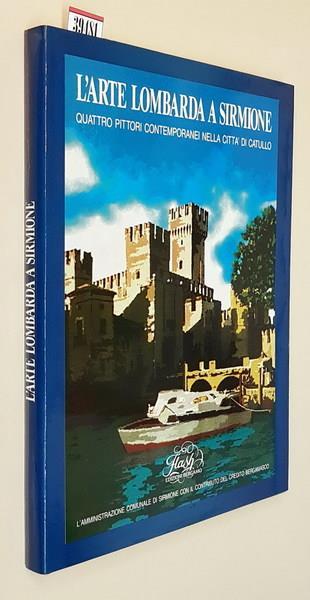 L' Arte Lombarda A Sirmione Quattro Pittori Contemporanei Nella Città Di Catullo Consadori Di Prata Ferlenga Longaretti Di: Testi Sui Pittori Di Amanzio Possenti - copertina