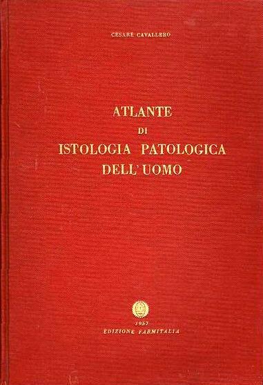 Atlante Di Istologia Patologica Dell'Uomo - Cesare Cavallero - copertina