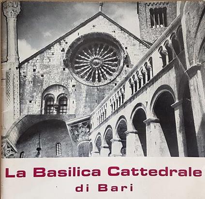 Capitolo Metropolitano Primaziale Bari LA BASILICA CATTEDRALE - Cesare Schino - copertina