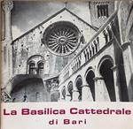 Capitolo Metropolitano Primaziale Bari LA BASILICA CATTEDRALE