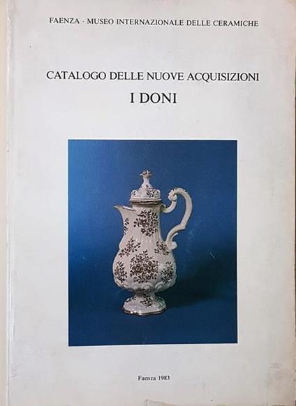Catalogo Delle Nuove Acquisizioni I Doni (1979-1982) - Carmen Ravanelli Guidotti - copertina