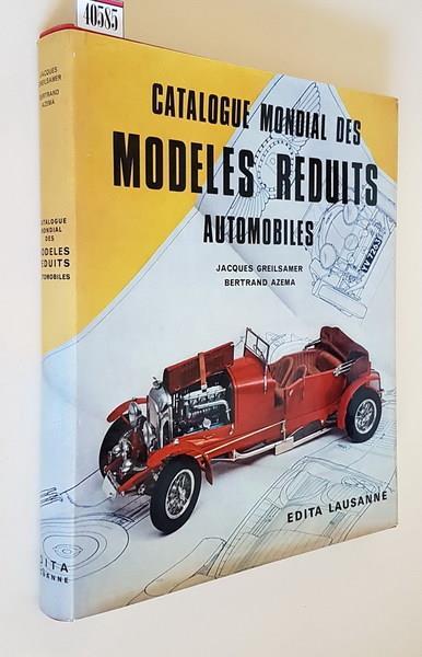 Catalogue Mondial Des Modeles Reduits Automobiles Di: Jacques Greilsamer - copertina