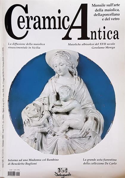 Ceramica Antica Mensile Sull'Arte Della Maiolica, Della Porcellana E Del Vetro Anno Xii N. 1 (122) Gennaio 2002 - copertina