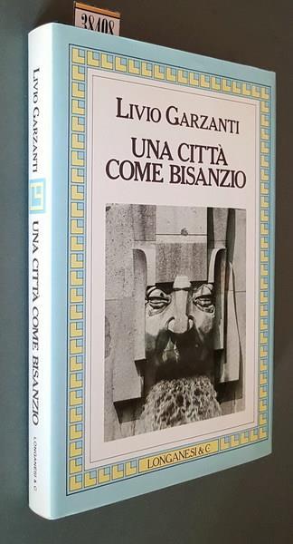 Una CITTà COME BISANZIO - Livio Garzanti - copertina