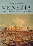 Come visitare VENEZIA Guida artistica illustrata