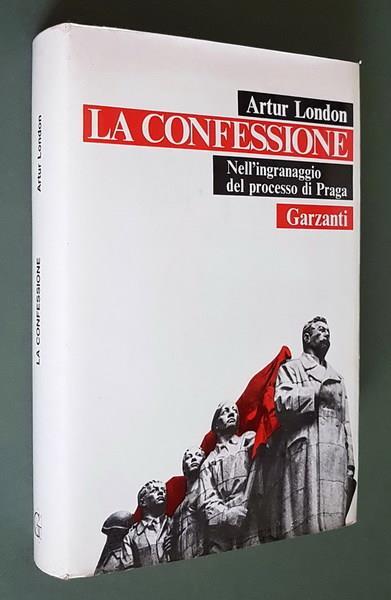 La Confessione Nell'Ingranaggio Del Processo Di Praga - Artur London - copertina