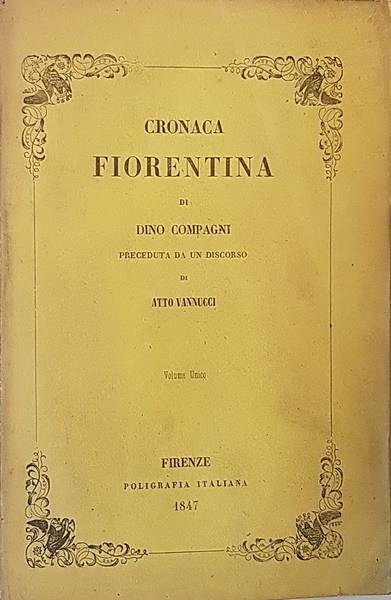 Cronaca Fiorentina Preceduta Da Un Discorso Di Atto Vannucci - Dino Compagni - copertina