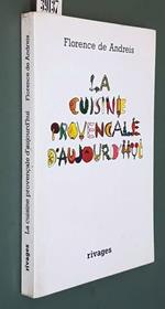 La Cuisine Provencale D'Aujourd'Hui Di: Florence De Andreis