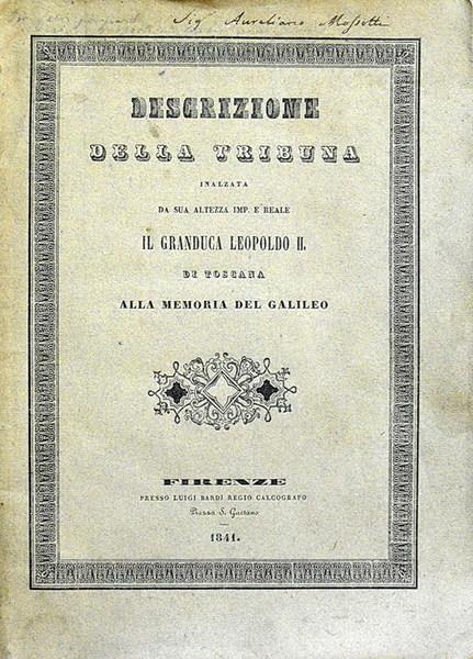 Descrizione Della Tribuna Inalzata Da Sua Altezza Imp. E Reale Il Granduca Leopoldo Ii Di Toscana Alla Memoria Di Galileo - Giovanni Rosini - copertina