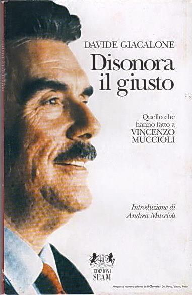 Disonora Il Giusto Quello Che Hanno Fatto A Vincenzo Muccioli - Davide Giacalone - copertina